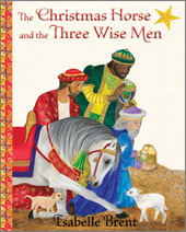 cover of The Christmas Horse and the Three Wise Men