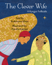 cover of The Clever Wife: A Kyrgyz Folktale